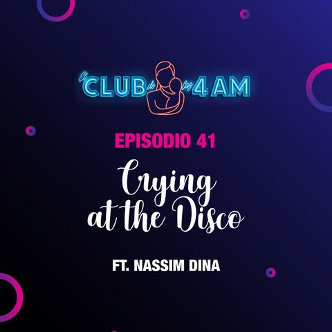 41. Crying at the disco [ft. Nassim Dina]