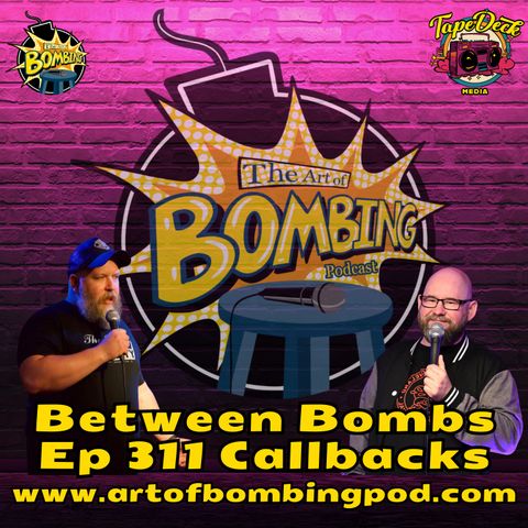 Between Bombs Ep 311 Callbacks - Your Persona