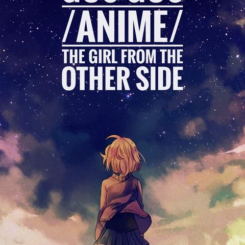 Arab Strap, The Shins, Emmy The Great + [Anime] Girl From The Other Side - Propaganda - s04e07