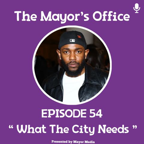 Episode 54: What The City Needs