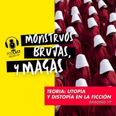 EPISODIO 77: ¿Cómo escribir una distopía?- Utopía y distopía ...