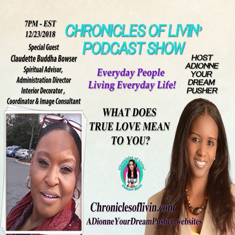 Episode 123 - WHAT DOES TRUE LOVE MEAN TO YOU? Guest Claudette "Buddha" Bowser