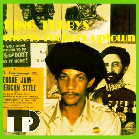 Episode 38: Augustus Pablo's "King Tubbys Meets Rockers Uptown"