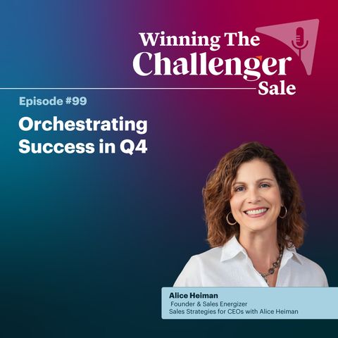 #99: Orchestrating Success in Q4