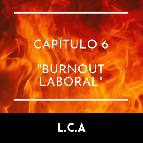 Capitulo 6, Burnout Laboral