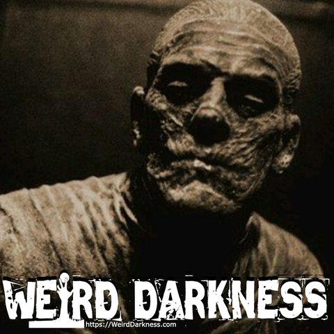 “MUMMIFIED ALIVE” and More Terrifying True Horror Stories! #WeirdDarkness
