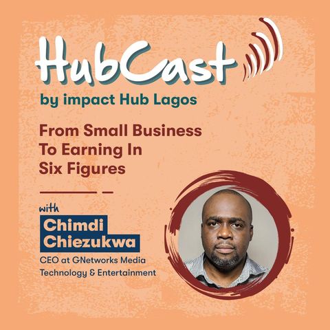 From Small Business To Earning In Six Figures - Chimdi Chiezukwa