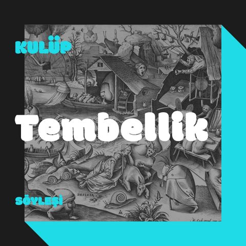 Tembellik #3: 8. Ölümcül Günah