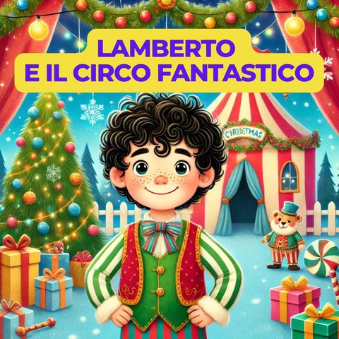 LAMBERTO E IL CIRCO FANTASTICO - Fiaba moderna per bambini