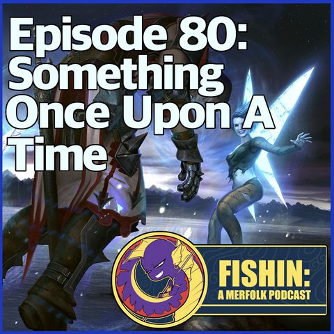 Episode 80: Something Once Upon A Time