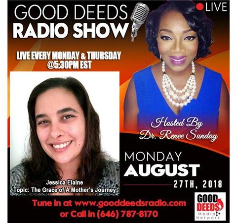 Jessica Elaine Topic: The Grace of A Mother's Journey shares on Good Deeds Radio