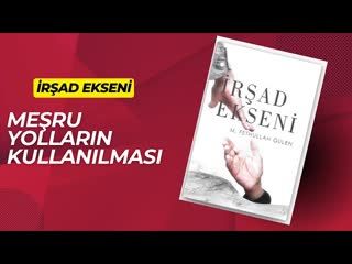 15.Meşru Yolların Kullanılması-İrşad Ekseni Sesli Kitap Fethullah Gülen