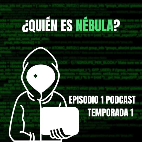 ¿QUIÉN ES NÉBULA? | PODCAST | Crimen en Cabina - E1. T1
