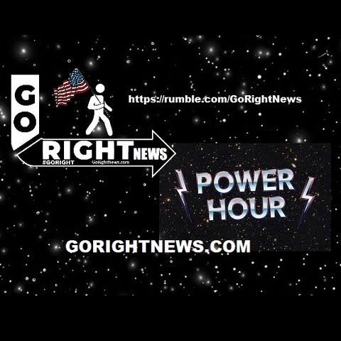 Go Right News Power Hour - Week of February 25 2022