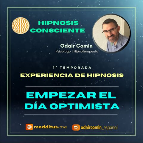 #01 | Experiencia de Hipnosis para Empezar el día Optimista | Odair Comin