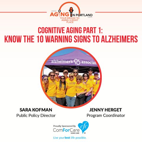 4/29/17: Sara Kofman, Public Policy Director, and Jenny Herget, both of the Alzheimer's Association-Oregon Chapter | Cognitive Aging Part 1:
