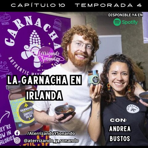 Temporada 4 Ep. 10 - La garnacha en Irlanda con Andrea Bustos