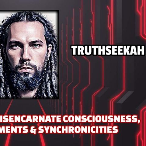 Angels, Demons, Disencarnate Consciousness, Attachments & Synchronicities | TruthSeekah