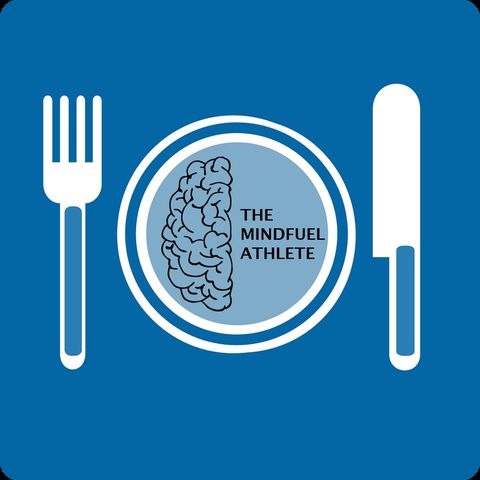 Episode 16: My Mindfuel Memories: Eating and Competing