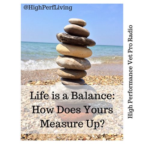 Life Is A Balance: How Does Yours Measure Up?