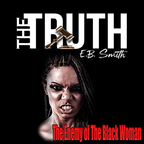 The Enemy of The Black Woman