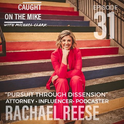 "Pursuit Through Dissension" with lawyer & influencer- Rachael Reese