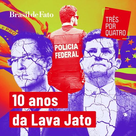 #37 Uma década da Lava Jato: instrumentalização e ofensiva internacional