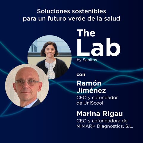 The Lab. EP9: Soluciones Sostenibles para un futuro verde