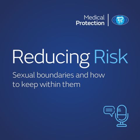 Reducing Risk - Episode 17 - Sexual boundaries and how to keep within them