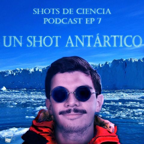 E7 - Shot Antártico - Parte 2