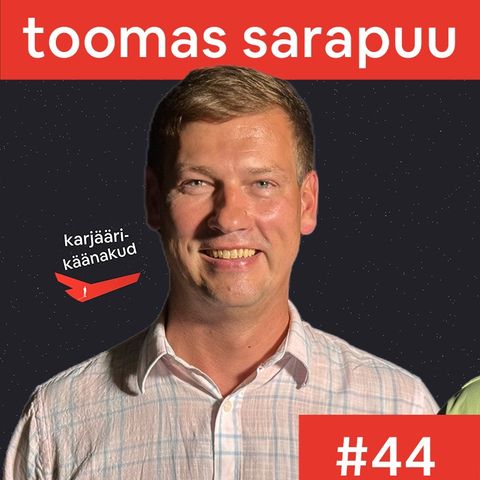 44. Toomas Sarapuu - kirev karjäär kodumaalt kuklapooleni... ja tagasi