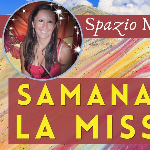 Samana Wasi e la Missione | Spazio Munay - con Roberta Tomassini