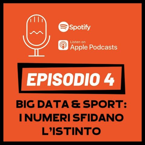 EP4 - Big Data & Sport: I numeri sfidano l’istinto