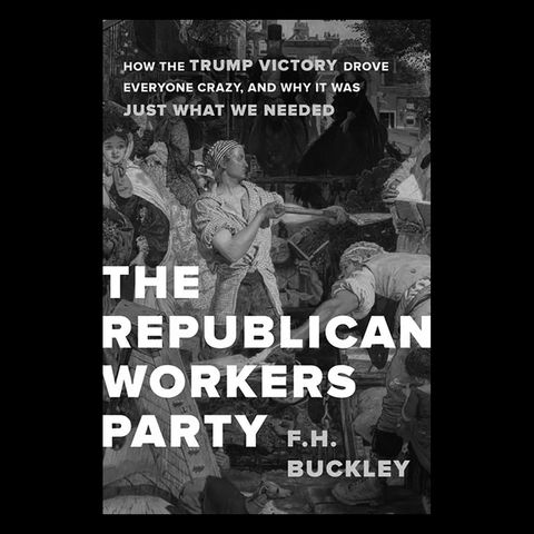 Review: The Republican Workers Party by F. H. Buckley