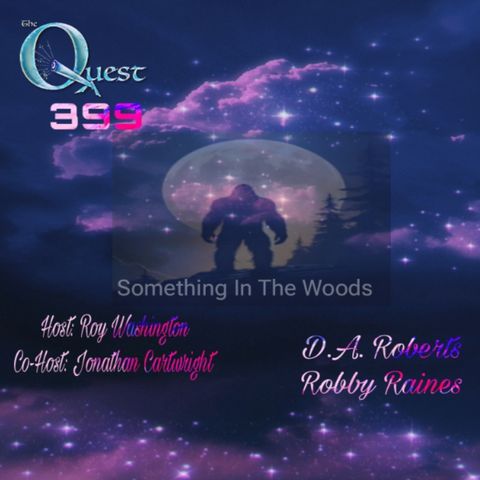 The Quest 399. Something In The Woods