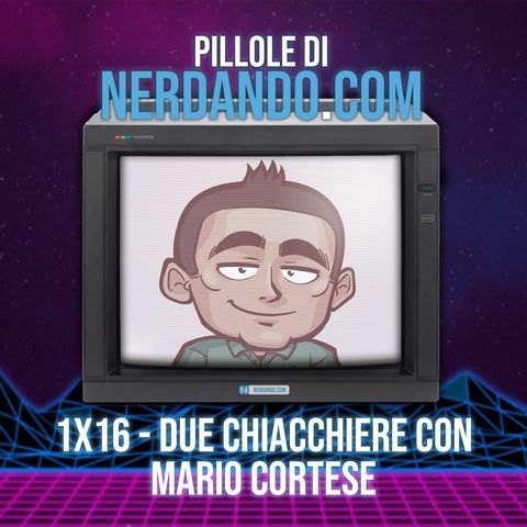 [1x16] Due chiacchiere con Mario Cortese