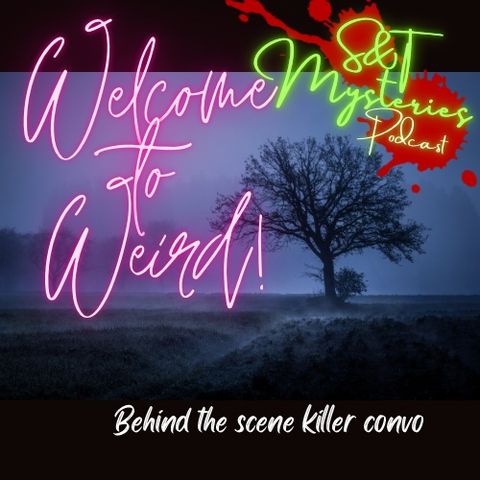 Episode 02 Welcome to Weird *Behind the Scene-Killer Convo*
