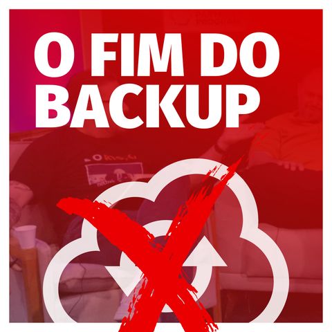 O FIM DO BACKUP | Netshow #33