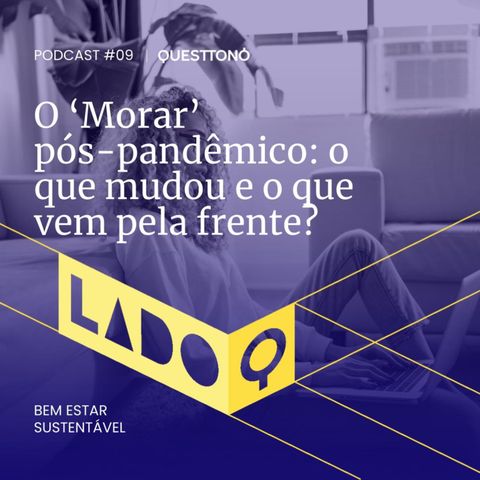 O 'Morar' pós-pandêmico: o que mudou e o que vem pela frente?