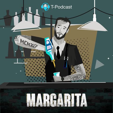 Ep.8 Margarita