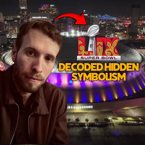 SUPER BOWL LIX: DECODED HIDDEN SYMBOLISM | RYAN GABLE