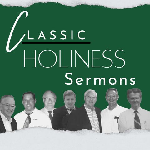 Episode 40 - Classic Holiness Sermons