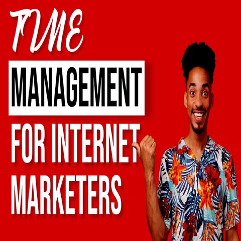Time Management for Internet Marketers-Part1