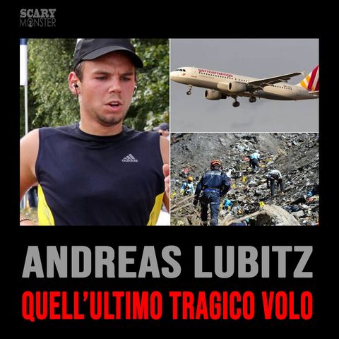Andreas Lubitz – Quell'ultimo Tragico Volo