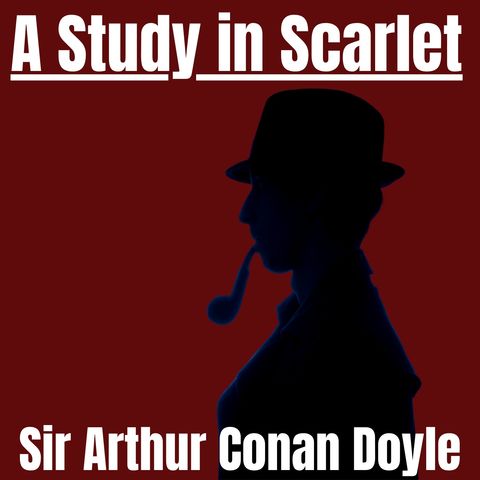 Part 1 - Chapter 6 - Tobias Gregson Shows What He Can Do - A Study in Scarlet - Sir Arthur Conan Doyle