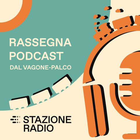 I podcast più interessanti della settimana | con Roberta Lippi