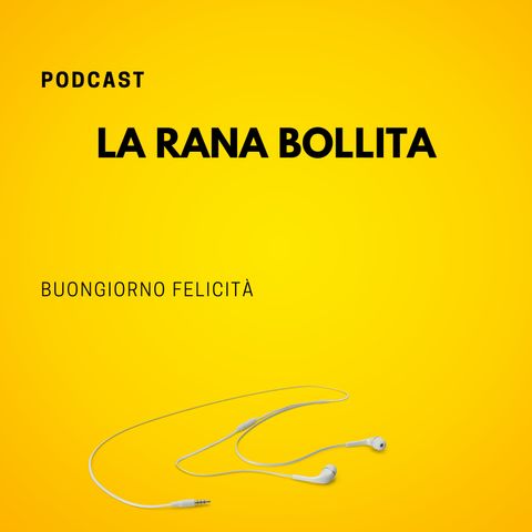 #794 - La rana bollita | Buongiorno Felicità