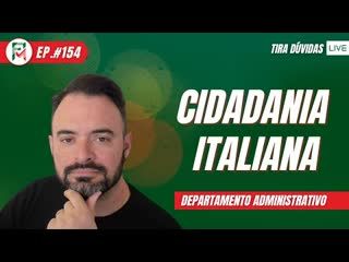 FM #154 - CIDADANIA ITALIANA (TIRA DÚVIDAS AO VIVO)