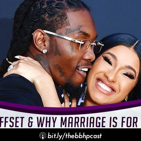 Cardi B & Offset Divorce & Why Marriage Is For the Mature
