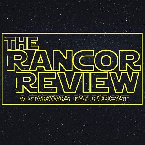 The Rancor Review Episode I